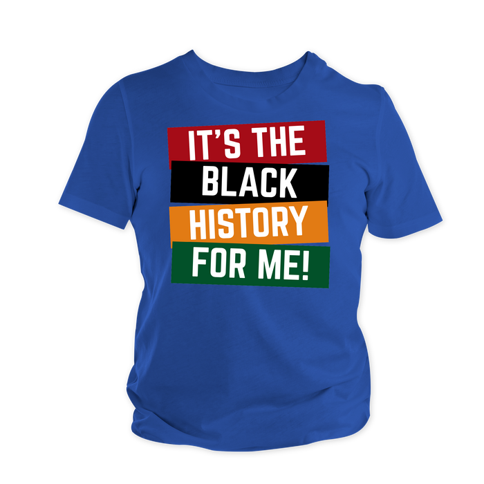 IT'S THE BLACK HISTORY FOR ME!